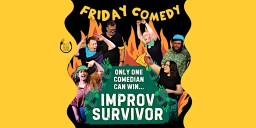 Primaire afbeelding van Friday Improv Comedy: IMPROV SURVIVOR
