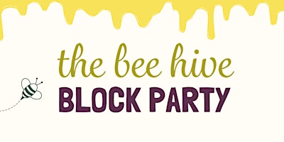 Primaire afbeelding van The Bee Hive Block Party !