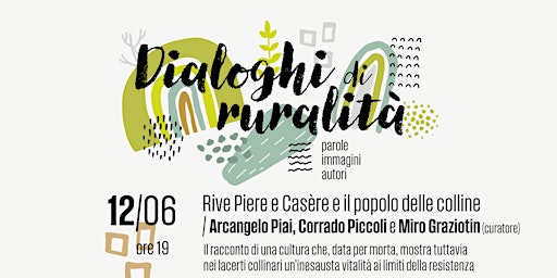 Imagem principal do evento DIALOGHI DI RURALITÀ - Rive Piere e Casère  / Piai, Piccoli, Graziotin