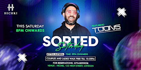 Sorted Saturday at Hichki London! (Guestlist & Free Entry Available!)