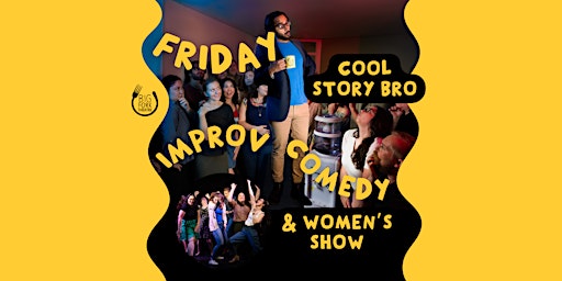 Imagem principal de Friday Improv Comedy: Cool Story Bro (feat. Women's Show)