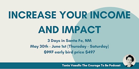 Increase Your Income and Impact 3 Day in Person Event