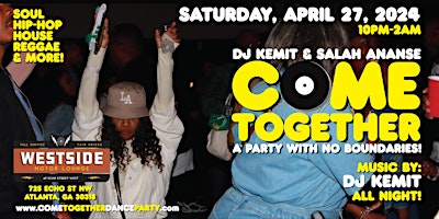 Primaire afbeelding van DJ Kemit & Salah Ananse present: COME TOGETHER: A Party With No Boundaries!
