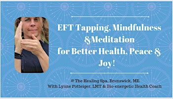 Imagem principal do evento EFT Tapping, Mindfulness and Meditation for Vital Health, Peace & Joy!