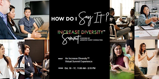 How Do I Say It? An Increase Diversity™ Summit Experience