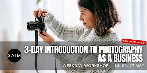 Primaire afbeelding van 3-day Introduction to Photography as a Business - Photography Workshop