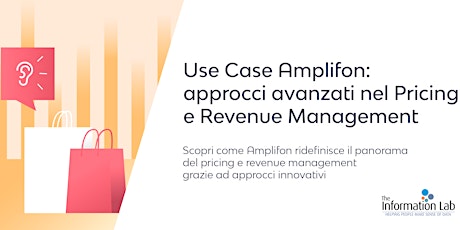 Use Case Amplifon: approcci avanzati nel pricing e revenue management