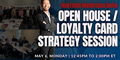 Open House/Loyalty Card Strategy Session | REAL ESTATE MASTERCLASS SERIES