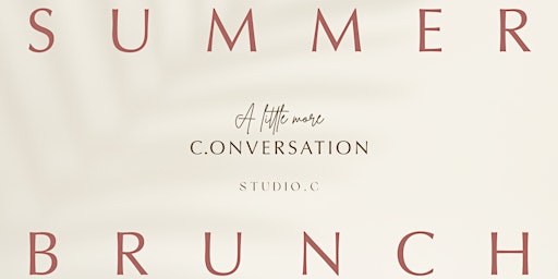 A Little More C.onversation | Summer brunch for female founders primary image