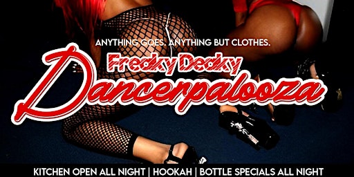 Hauptbild für FREAKY DEAKY EXOTIC DANCERPALOOZA | 50+ GIRLS | FREE ENTRY | Jay Roc