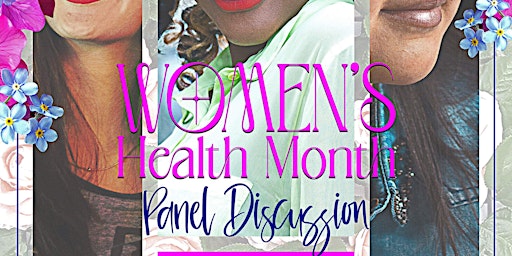 Primaire afbeelding van Women's Health Month:  A Panel Discussion