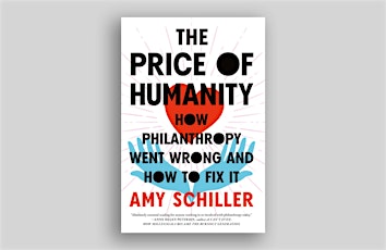 I.G. Book Club: The Price of Humanity - How Philanthropy Went Wrong and How to Fix It (Amy Schiller)