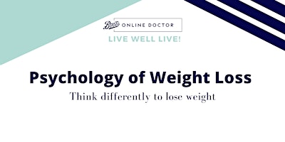 Hauptbild für Live Well LIVE! Psychology of Weight Loss- think differently to lose weight