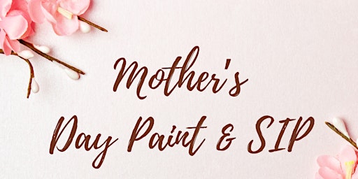 Hauptbild für Mother's Day Paint and Sip!