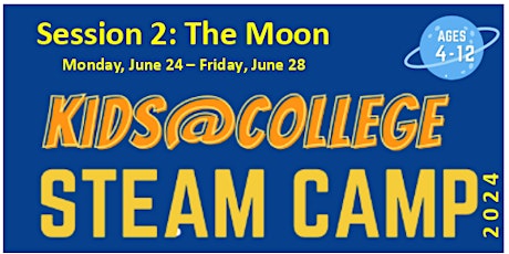 PSC Kids@College 2024 - Celestial Summer STEAM Camp - SESSION 2- THE MOON