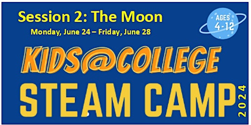 Imagem principal do evento PSC Kids@College 2024 - Celestial Summer STEAM Camp - SESSION 2- THE MOON