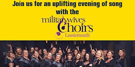 Hauptbild für An  evening of song with Military Wives Choirs Lossiemouth