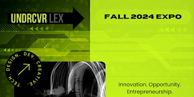 Imagem principal do evento UNDRCVR Lex Tech, Entrepreneurship, and Creative Showcase - Fall 2024