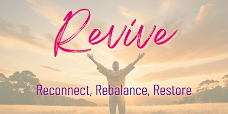 Revive: Reconnect, Rebalance, Restore - London