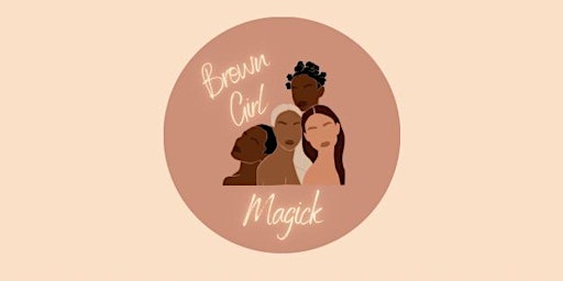 Primaire afbeelding van Brown girl Magick wellness event - Summer of self love