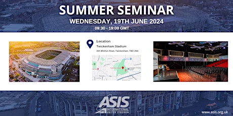 The ASIS UK Chapter Summer Seminar 2024