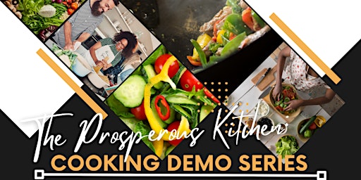 Imagem principal do evento The Prosperous Kitchen: Cooking Demo Series