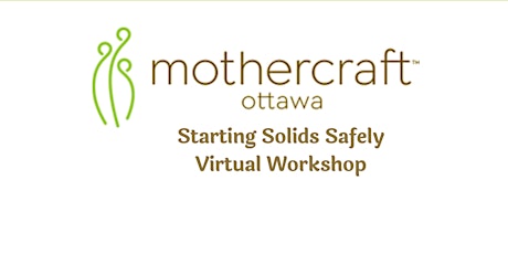 Mothercraft Ottawa EarlyON: Starting Solids Safely Virtual Workshop