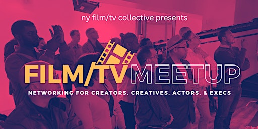 Imagem principal do evento Film/TV Meetup | NYC | May 14th @ 6 PM ET