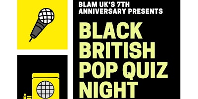Primaire afbeelding van BLAMS 7th Anniversary: BLACK BRITISH POP QUIZ