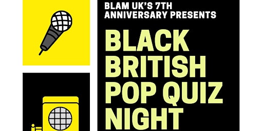 Imagem principal do evento BLAMS 7th Anniversary: BLACK BRITISH POP QUIZ