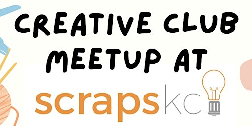 Imagem principal do evento ScrapsKC Creative Club Meetup