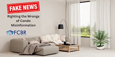 Fake News: Righting the Wrongs of Condo Misinformation – 1 FREE CE