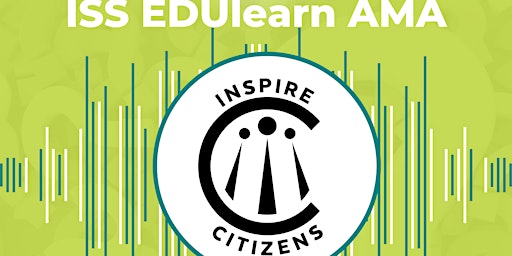 Image principale de ISS EDUlearn: AMA Podcast - Engage, Inspire, Act!