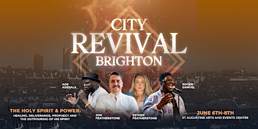 Imagem principal do evento City Revival Brighton - The Holy Spirit and Power