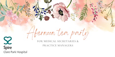Afternoon Tea Party for Medical Secretaries and Practice Managers primary image