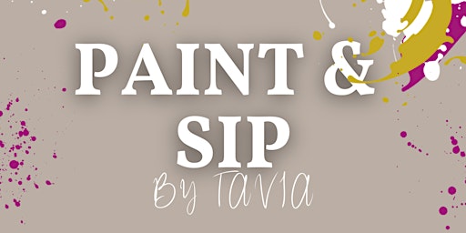 Paint & Sip by Tavia primary image