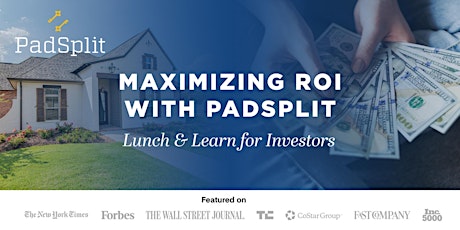 Maximizing ROI with PadSplit: Lunch & Learn for Investors