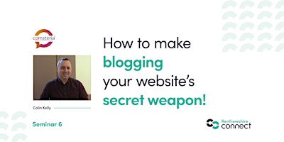 Primaire afbeelding van How to make blogging your website’s secret weapon! Colin Kelly - Comsteria