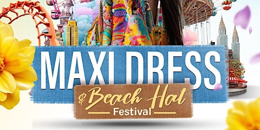 Imagem principal do evento Maxi Dress & Beach Hat Festival