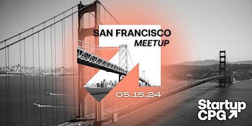 Imagem principal do evento Startup CPG San Francisco Meetup - May 2024