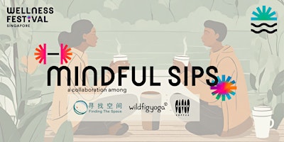Mindful Sips: A Journey of Mindfulness through Coffee, Tea & Cocktail Appreciation primary image
