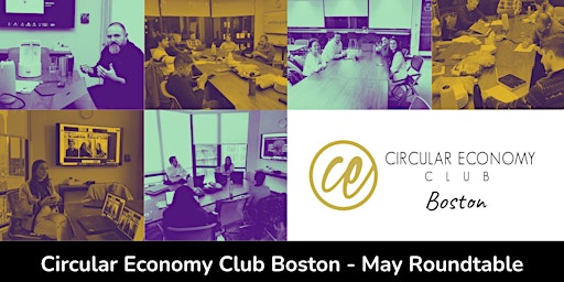 Imagem principal do evento Circular Economy Roundtable - Sponsored by CEC Boston