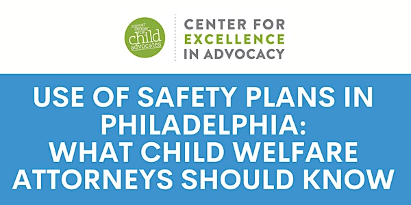 Use of Safety Plans in Philadelphia: What Child Welfare Attorneys Should Know