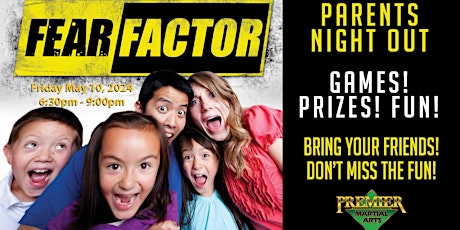 "FEAR FACTOR"  Parents Night Out - Friday March 10, 2024  primärbild