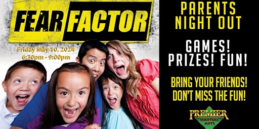 Primaire afbeelding van "FEAR FACTOR"  Parents Night Out - Friday March 10, 2024