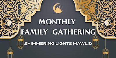Primaire afbeelding van Monthly Family Gathering - Shimmering Lights Mawlid