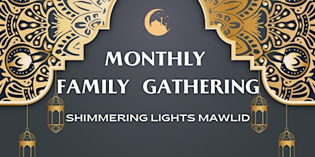 Monthly Family Gathering - Shimmering Lights Mawlid