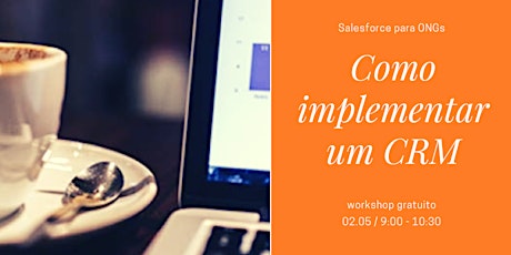 Workshop Gratuito -  Como implementar um CRM na sua ONG