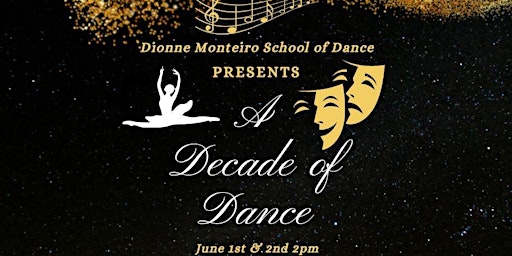 Image principale de Dionne Monteiro School of Dance presents A DECADE OF DANCE