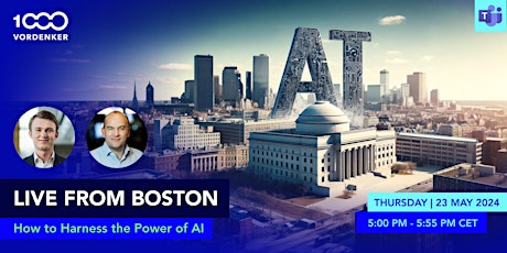 Live from Boston: How to Harness the Power of AI